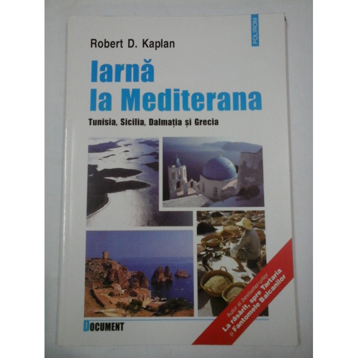 Iarna  la  Mediterana - Tunisia, Sicilia, Dalmatia  si  Grecia - Robert  D.  Kaplan